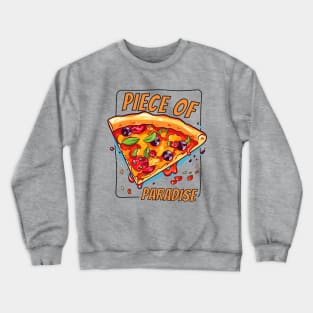 Piece Of Paradise Pizza Slice Funny Crewneck Sweatshirt